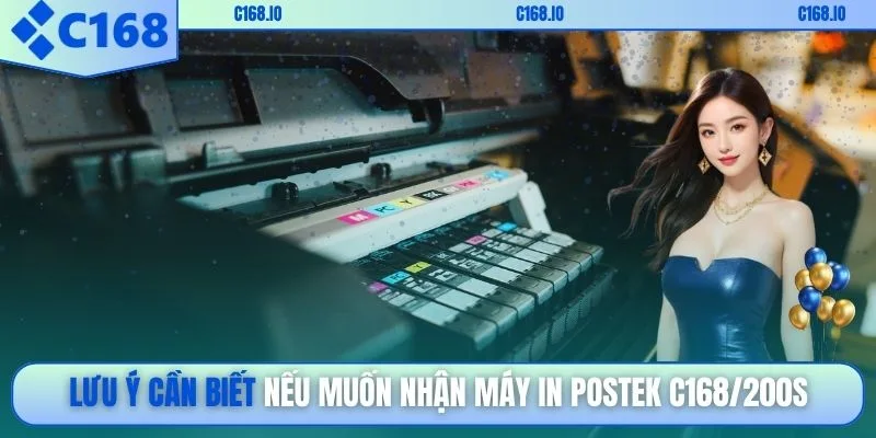Lưu ý cần biết nếu muốn nhận máy in Postek C168/200S