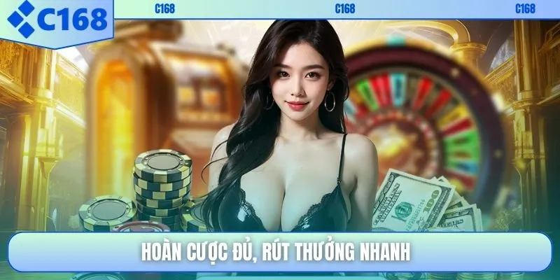Hoàn cược đủ, rút thưởng nhanh
